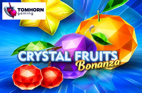Crystal Fruits Bonanza